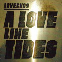 Lovebugs : A Love Like Tides